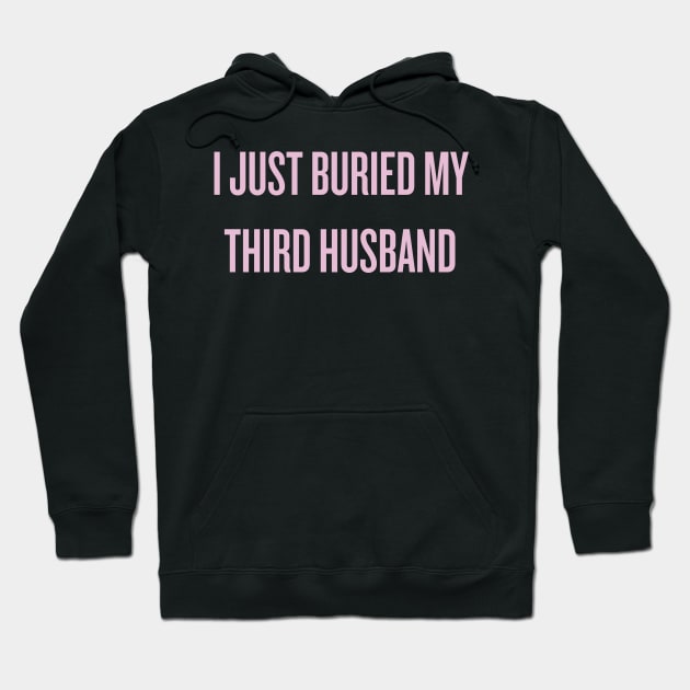 I just buried my third husband Hoodie by klg01